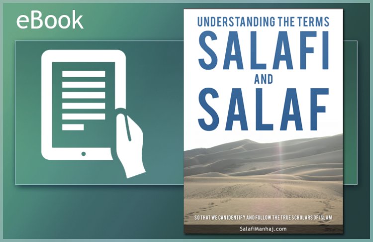 Understanding the Terms Salafi and Salaf